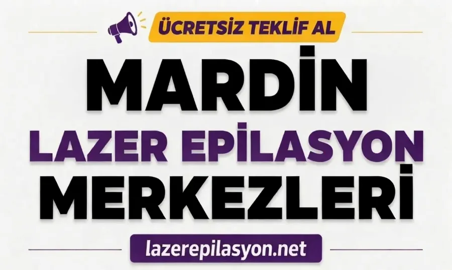 Mardin Lazer Epilasyon